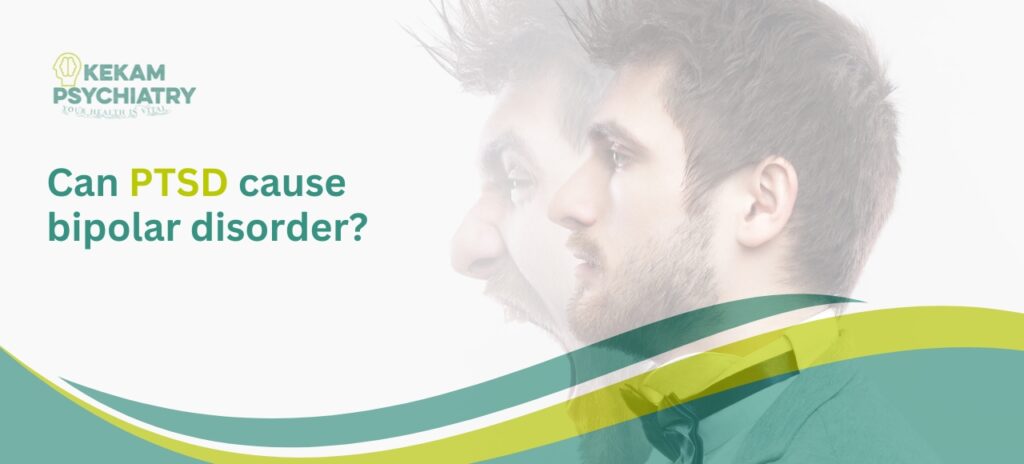 Can PTSD cause bipolar disorder