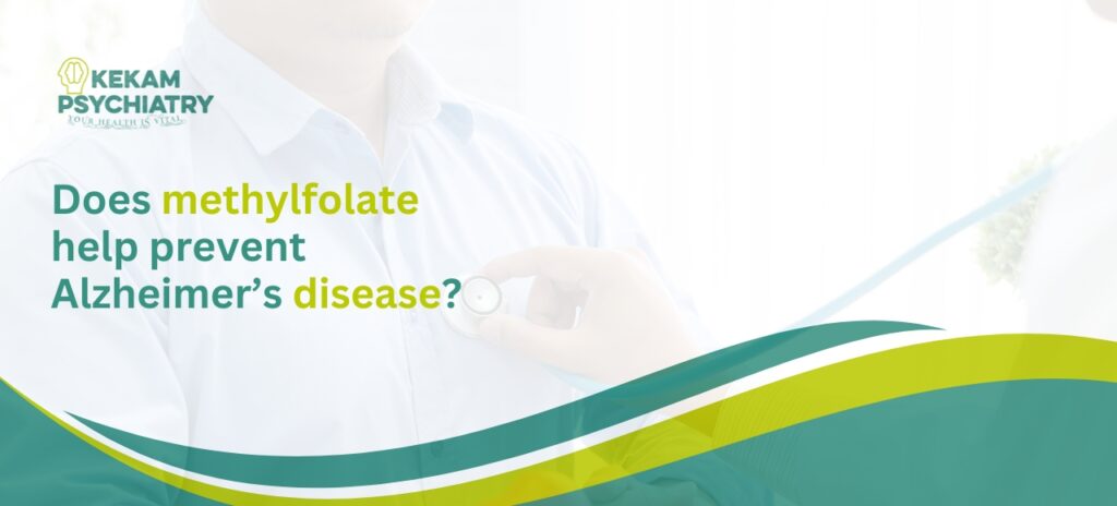 Does methylfolate help prevent Alzheimer’s disease?